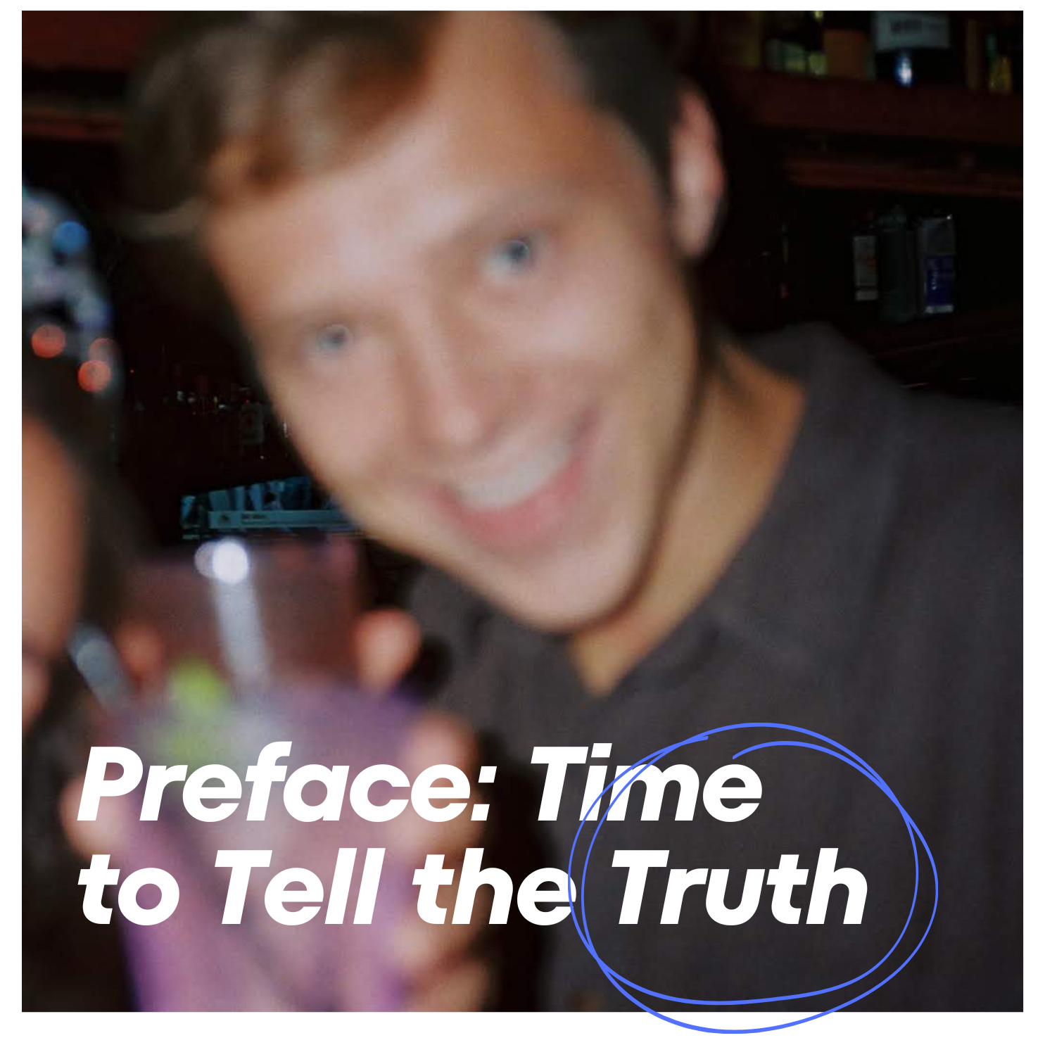 Preface: Time to Tell the Truth